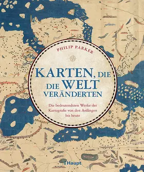 Parker | Karten, die die Welt veränderten | Buch | 978-3-258-08333-9 | www.sack.de