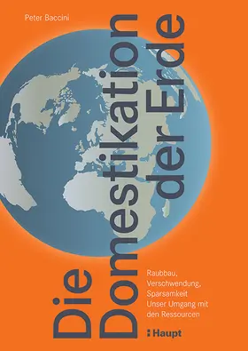 Baccini |  Die Domestikation der Erde | Buch |  Sack Fachmedien