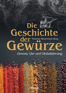 Berg | Die Geschichte der Gewürze | Buch | 978-3-258-08357-5 | www.sack.de