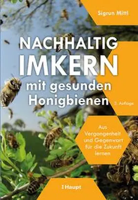 Mittl | Nachhaltig Imkern mit gesunden Honigbienen | Buch | 978-3-258-08369-8 | www.sack.de