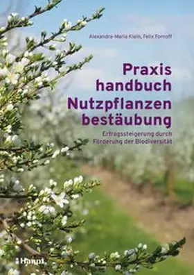 Klein / Fornoff |  Praxishandbuch Nutzpflanzenbestäubung | Buch |  Sack Fachmedien