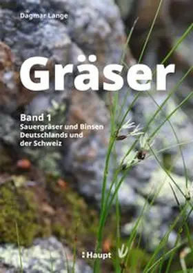 Lange |  Gräser - Band 1: Sauergräser und Binsen | Buch |  Sack Fachmedien