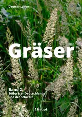 Lange | Gräser - Band 2: Süßgräser | Buch | 978-3-258-08502-9 | www.sack.de