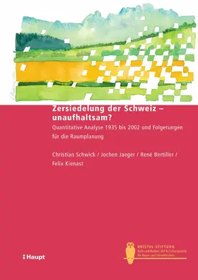 Schwick / Jaeger / Bertiller |  Zersiedelung der Schweiz - unaufhaltsam? | eBook | Sack Fachmedien