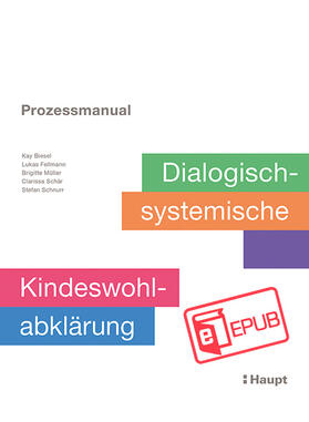 Biesel / Fellmann / Müller | Prozessmanual. Dialogisch-systemische Kindeswohlabklärung | E-Book | sack.de