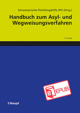 Schweizerische Flüchtlingshilfe SFH / Büchler / Gordzielik | Handbuch zum Asyl- und Wegweisungsverfahren | E-Book | sack.de