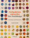 Barbé |  Farbpaletten entwerfen fürs Textildesign | Buch |  Sack Fachmedien