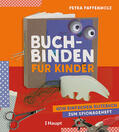 Paffenholz |  Buchbinden für Kinder | Buch |  Sack Fachmedien