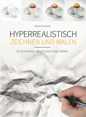 Cormand | Hyperrealistisch zeichnen und malen | Buch | 978-3-258-60205-9 | sack.de