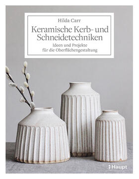 Carr | Keramische Kerb- und Schneidetechniken | Buch | 978-3-258-60233-2 | sack.de