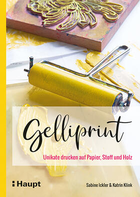 Ickler / Klink | Gelliprint | Buch | 978-3-258-60242-4 | sack.de