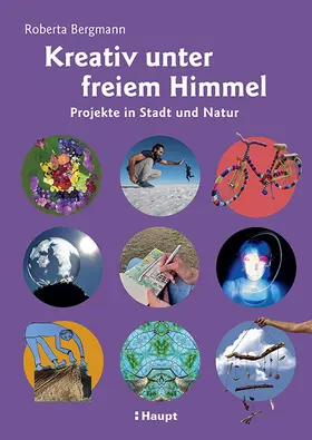 Bergmann |  Kreativ unter freiem Himmel | Buch |  Sack Fachmedien