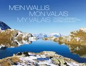 Pfaller |  Bildband Mein Wallis / Mon Valais / My Valais | Buch |  Sack Fachmedien
