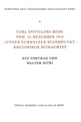 Müri |  Carl Spittelers Rede vom 14. Dezember 1914 - unser schweizer standpunkt - rhetorisch betrachtet | Buch |  Sack Fachmedien