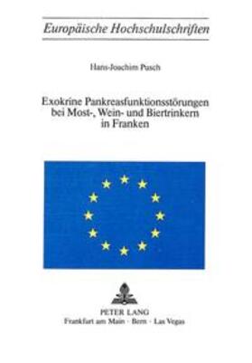 Pusch | Exokrine Pankreasfunktionsstörungen bei Most-, Wein- und Biertrinkern in Franken | Buch | 978-3-261-02461-9 | sack.de