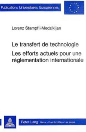 Stampfli-Medzikijan | Le transfert de technologie | Buch | 978-3-261-04764-9 | sack.de