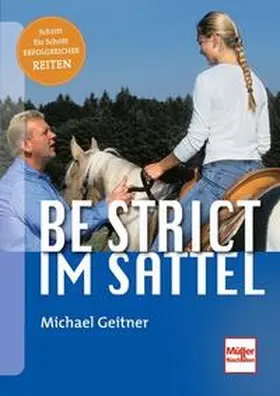 Geitner |  Be strict im Sattel | Buch |  Sack Fachmedien