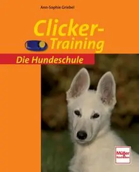 Griebel |  Clicker-Training | Buch |  Sack Fachmedien