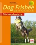 Schuster / Schleicher |  Die Hundeschule: Dog Frisbee | Buch |  Sack Fachmedien