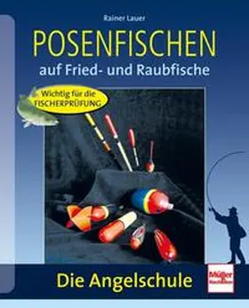 Lauer |  Die Angelschule - Posenfischen | Buch |  Sack Fachmedien