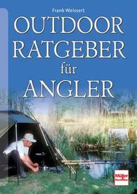 Weissert |  Outdoor-Ratgeber für Angler | Buch |  Sack Fachmedien