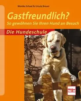 Schaal / Breuer |  Die Hundeschule: Gastfreundlich? | Buch |  Sack Fachmedien