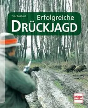 Burkhardt |  Erfolgreiche Drückjagd | Buch |  Sack Fachmedien