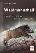 Vogt |  Waidmannsheil | Buch |  Sack Fachmedien
