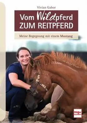 Gabor |  Vom WILDpferd zum Reitpferd | Buch |  Sack Fachmedien