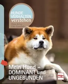 Krivy / Gansloßer |  Mein Hund - dominant und ungebunden | Buch |  Sack Fachmedien