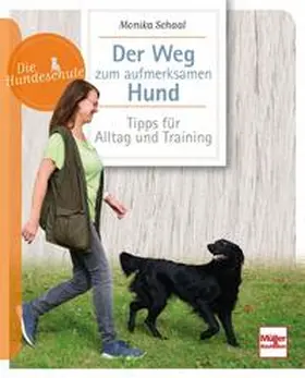 Schaal |  Der Weg zum aufmerksamen Hund | Buch |  Sack Fachmedien