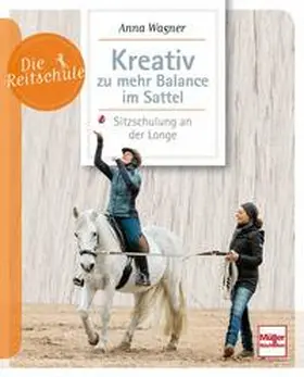 Wagner |  Kreativ zu mehr Balance im Sattel | Buch |  Sack Fachmedien