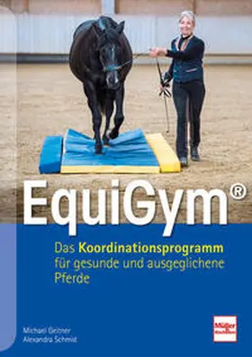Geitner / Schmid |  EquiGym® | Buch |  Sack Fachmedien