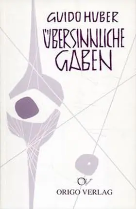 Huber / Ringger |  Übersinnliche Gaben | Buch |  Sack Fachmedien