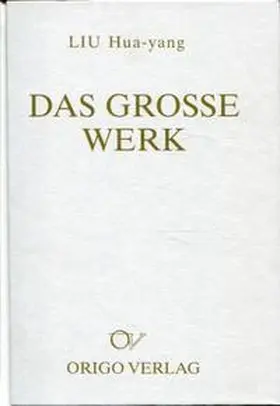 Liu |  Das Grosse Werk | Buch |  Sack Fachmedien