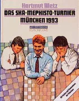 Metz |  Das SKA-Mephisto Turnier München 1993 | Buch |  Sack Fachmedien