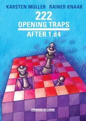 Müller / Knaak |  222 Opening Traps after 1.d4 | Buch |  Sack Fachmedien