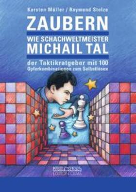 Müller / Stolze |  Zaubern wie Schachweltmeister Michail Tal | Buch |  Sack Fachmedien