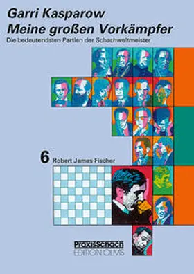 Kasparow |  Meine grossen Vorkämpfer / Die bedeutendsten Partien der Schachweltmeister Bd. 6 | Buch |  Sack Fachmedien