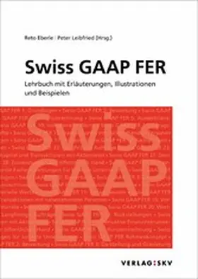 Eberle / Leibfried |  Swiss GAAP FER - Lehrbuch mit Erläuterungen, Illustrationen und Beispielen | eBook | Sack Fachmedien