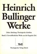 Bullinger / VomBerg / Schneider |  Bullinger, Heinrich: Werke | Buch |  Sack Fachmedien