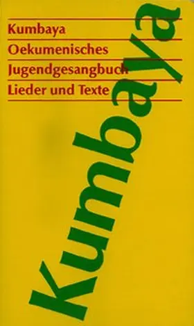 Arbeitsgemeinschaft "Neues Singen in der Kirche" |  Kumbaya – Ökumenisches Jugendgesangbuch | Buch |  Sack Fachmedien