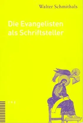 Schmithals | Die Evangelisten als Schriftsteller | Buch | 978-3-290-17228-2 | www.sack.de