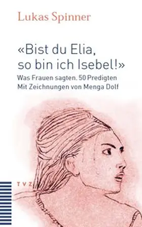 Spinner |  »Bist du Elia, so bin ich Isebel!« | Buch |  Sack Fachmedien