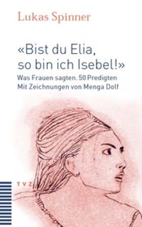 Spinner | »Bist du Elia, so bin ich Isebel!« | Buch | 978-3-290-17367-8 | sack.de