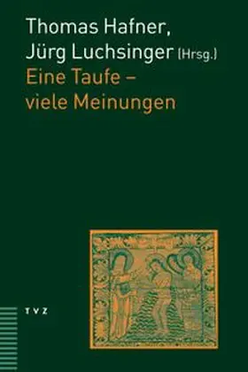 Hafner / Luchsinger |  Eine Taufe – viele Meinungen | Buch |  Sack Fachmedien