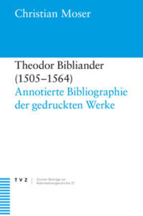 Moser / Campi / Bruce |  Theodor Bibliander (1505-1564) | Buch |  Sack Fachmedien