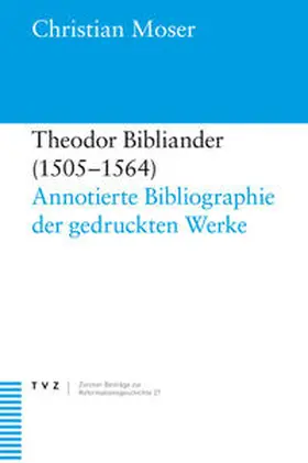Moser |  Theodor Bibliander (1505–1564) | Buch |  Sack Fachmedien