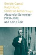 Campi / Kunz / Moser |  Alexander Schweizer (1808-1888) und seine Zeit | Buch |  Sack Fachmedien