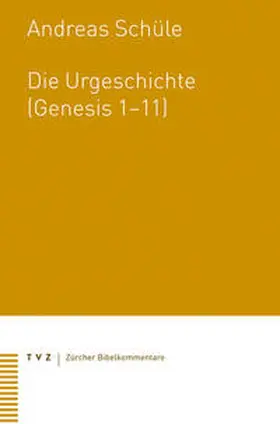Schüle | Die Urgeschichte (Genesis 1-11) | Buch | 978-3-290-17527-6 | www.sack.de